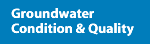 Groundwater Condition & Quality
